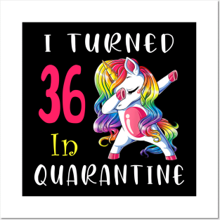 I Turned 36 in quarantine Cute Unicorn Dabbing Posters and Art